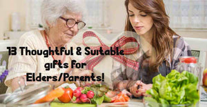 13 Thoughtful & Suitable gifts for Elders/Parents! [Fun & Practical]